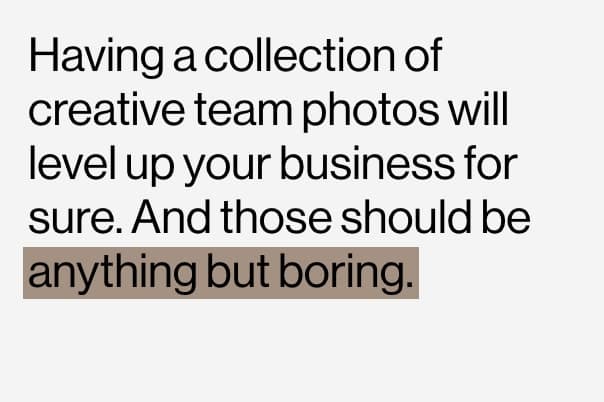 Inspirational quote about the importance of creative team photos for business success